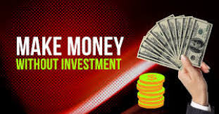 How to earn money without investment